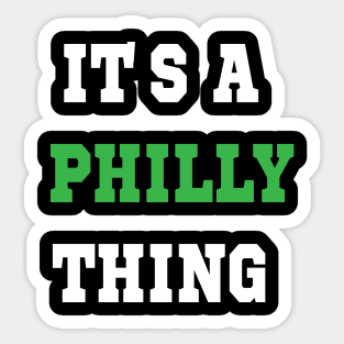 IT'S A PHILLY THING - It's A Philadelphia Thing Fan Lover Sticker